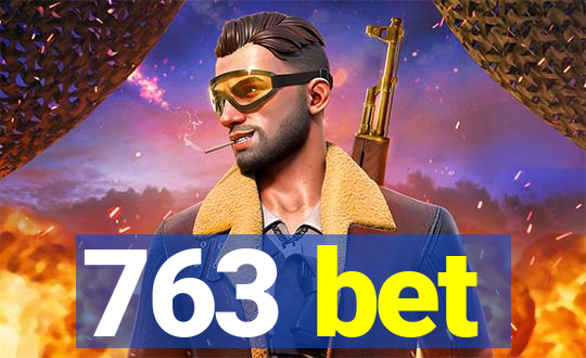 763 bet